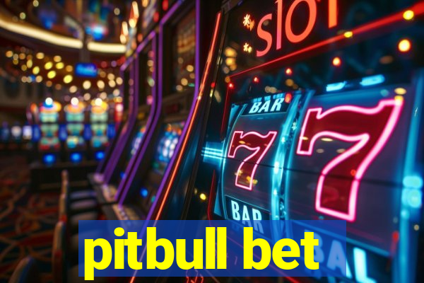 pitbull bet